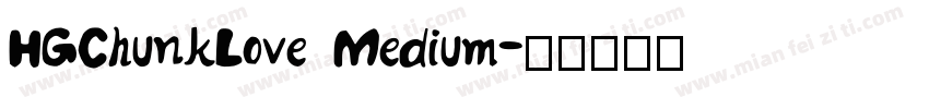 HGChunkLove Medium字体转换